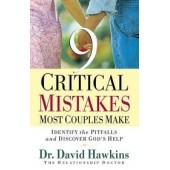 9 Critical Mistakes Most Couples Make: Identify the Pitfalls and Discover God's Help by David Hawkins 